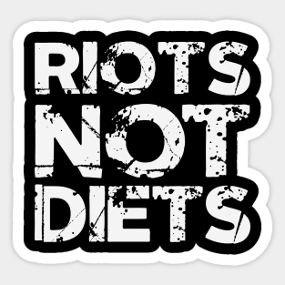 Riots Not Diets Sticker